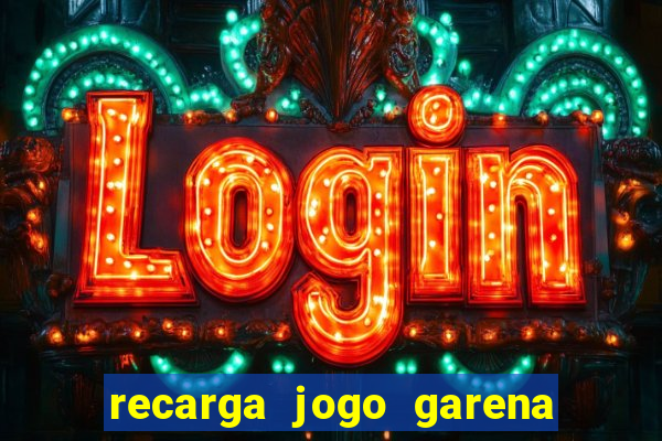 recarga jogo garena free fire